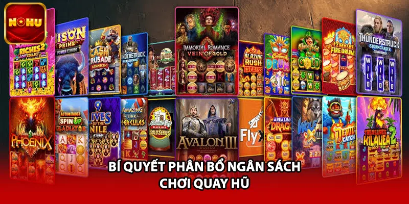 Bí quyết phân bổ ngân sách chơi quay hũ
