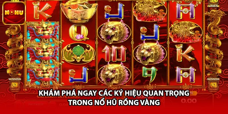Khám phá ngay các ký hiệu quan trọng trong nổ hũ rồng vàng