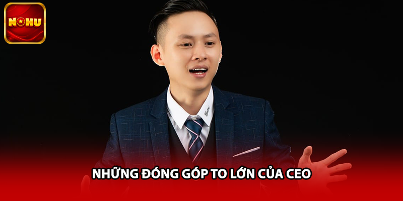 Những đóng góp to lớn của CEO