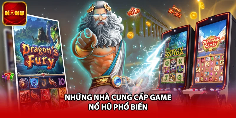 Những nhà cung cấp game nổ hũ phổ biến
