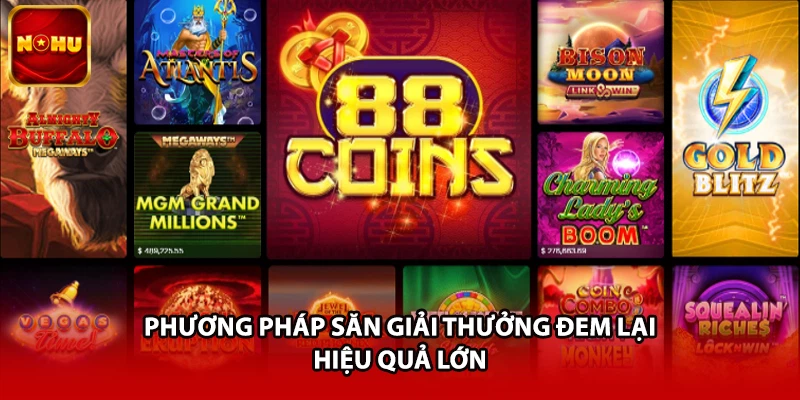 Phương pháp săn giải thưởng đem lại hiệu quả lớn